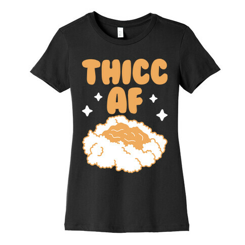 Thicc AF Mashed Potatoes Womens T-Shirt