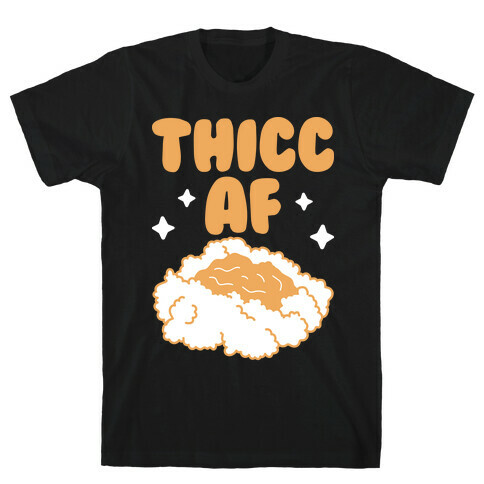 Thicc AF Mashed Potatoes T-Shirt