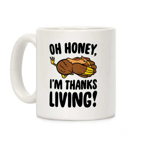 Oh Honey I'm Thanksliving Parody Coffee Mug