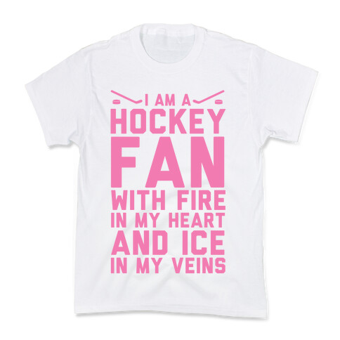 I Am a Hockey Fan with Fire in my Heart and Ice in my Veins Kids T-Shirt