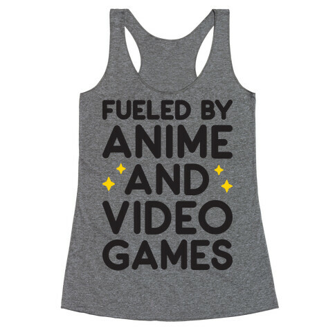 Fueled By Anime And Video Games Racerback Tank Top