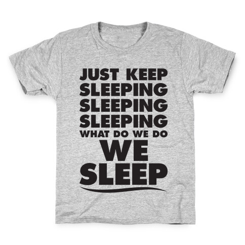 Just Keep Sleeping Kids T-Shirt