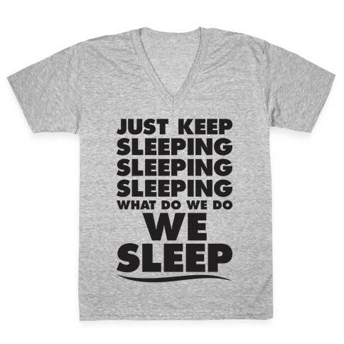 Just Keep Sleeping V-Neck Tee Shirt
