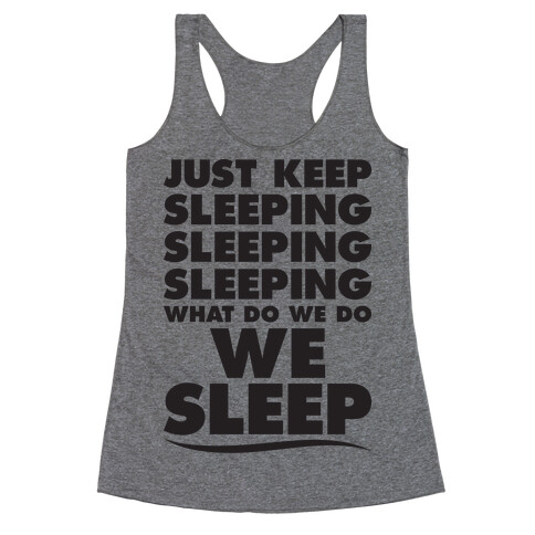 Just Keep Sleeping Racerback Tank Top