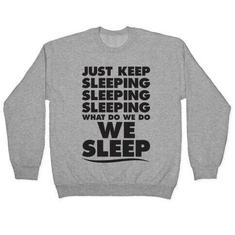 Just Keep Sleeping Pullover