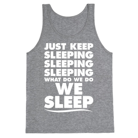 Just Keep Sleeping Tank Top