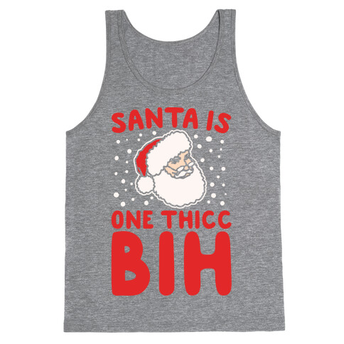 Santa Is One Thicc Bih Parody White Print Tank Top