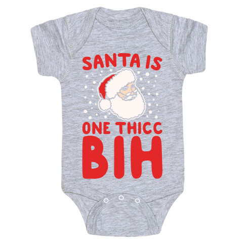 Santa Is One Thicc Bih Parody White Print Baby One-Piece