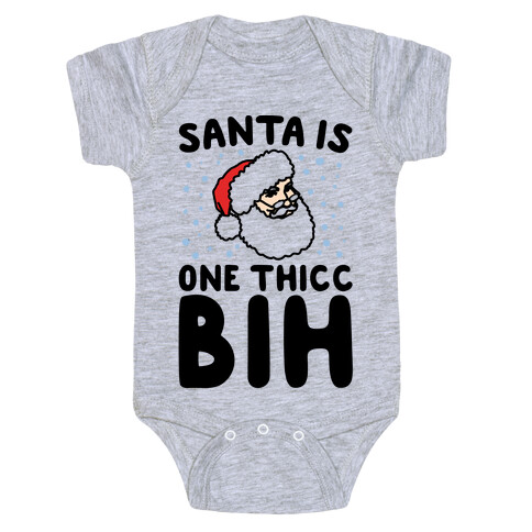 Santa Is One Thicc Bih Parody Baby One-Piece