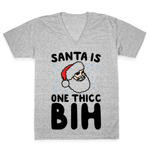 Santa Is One Thicc Bih Parody V-Neck Tee Shirt