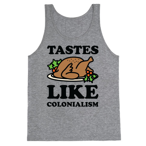 Tastes Like Colonialism Tank Top