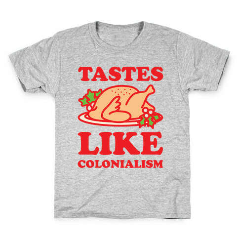 Tastes Like Colonialism Kids T-Shirt