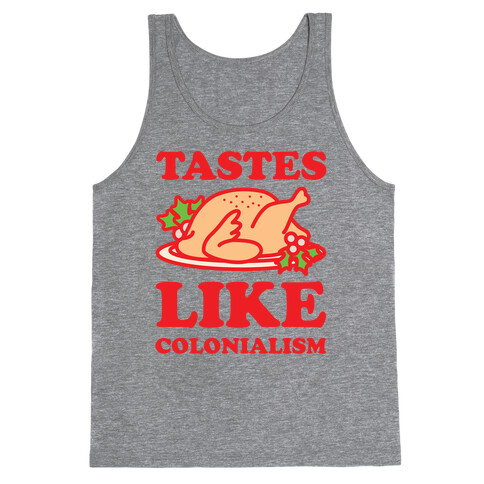 Tastes Like Colonialism Tank Top