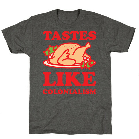 Tastes Like Colonialism T-Shirt