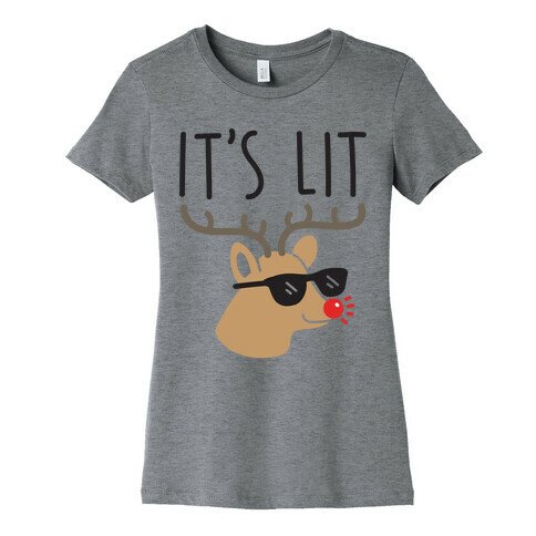 It's Lit Rudolph Womens T-Shirt
