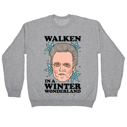 Walken in a Winter Wonderland Pullover