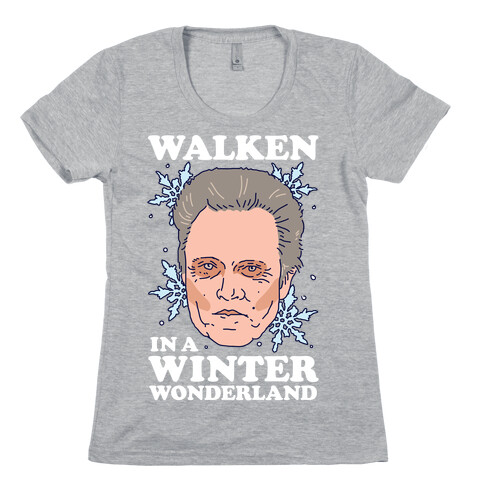 Walken in a Winter Wonderland Womens T-Shirt
