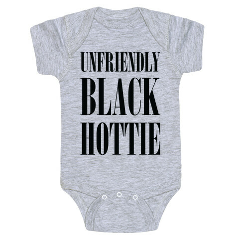 Unfriendly Black Hottie Baby One-Piece