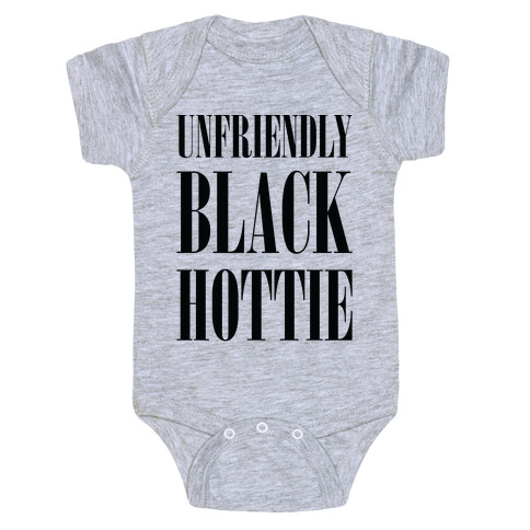 Unfriendly Black Hottie Baby One-Piece