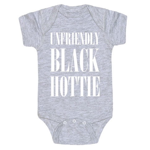 Unfriendly Black Hottie Baby One-Piece