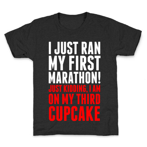I Just Ran my First Marathon.... Kids T-Shirt