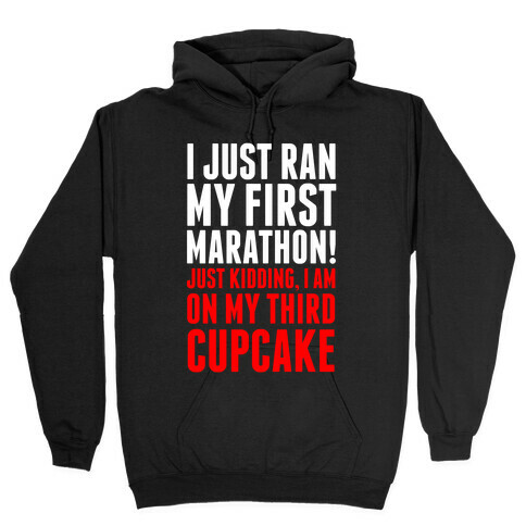 I Just Ran my First Marathon.... Hooded Sweatshirt