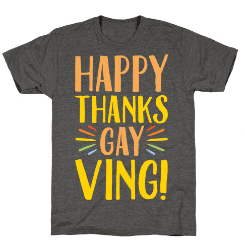 Happy Thanks Gayving Parody T-Shirt