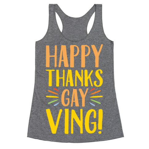 Happy Thanks Gayving Parody Racerback Tank Top