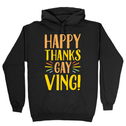 Happy Thanks Gayving Parody White Print Hooded Sweatshirt