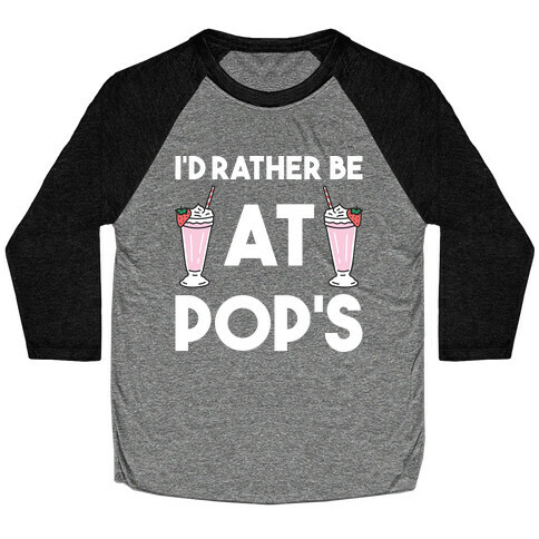 I'd Rather Be At Pop's  Baseball Tee