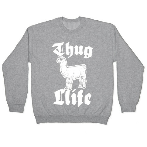 Thug Llife (llama) Pullover