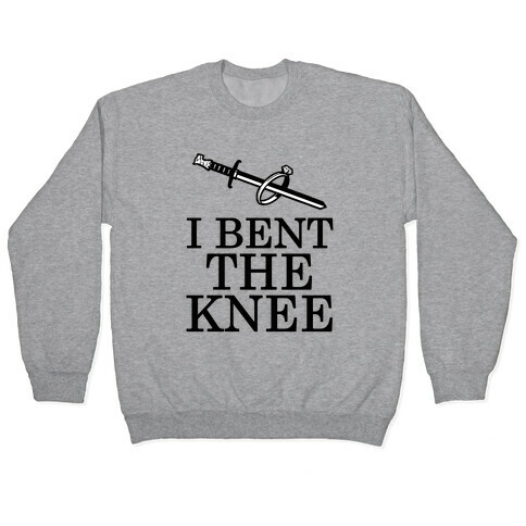 I Bent the Knee (Groom) Pullover