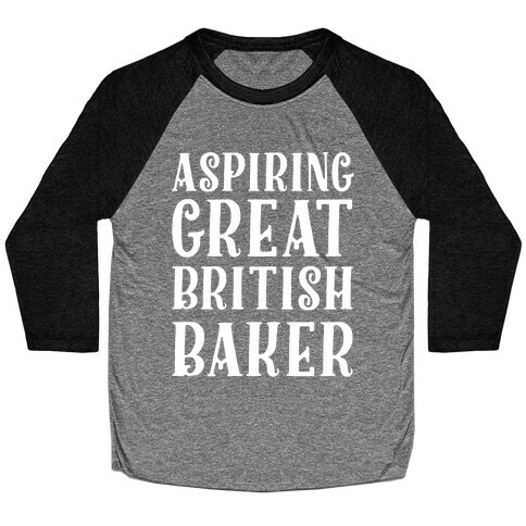 Aspiring Great British Baker Baseball Tee