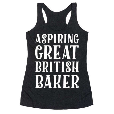 Aspiring Great British Baker Racerback Tank Top