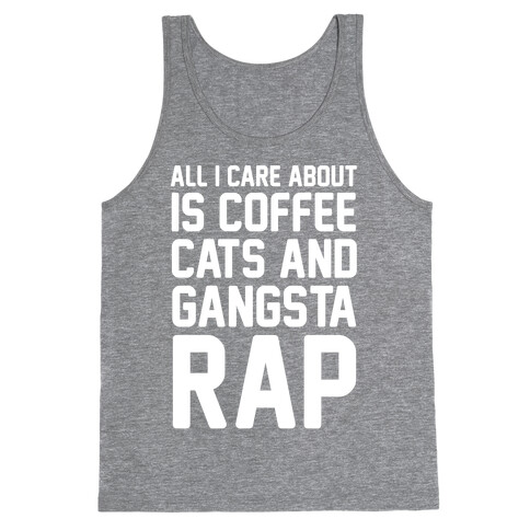 All I Care About Is Coffee, Cats & Gangsta Rap Tank Top