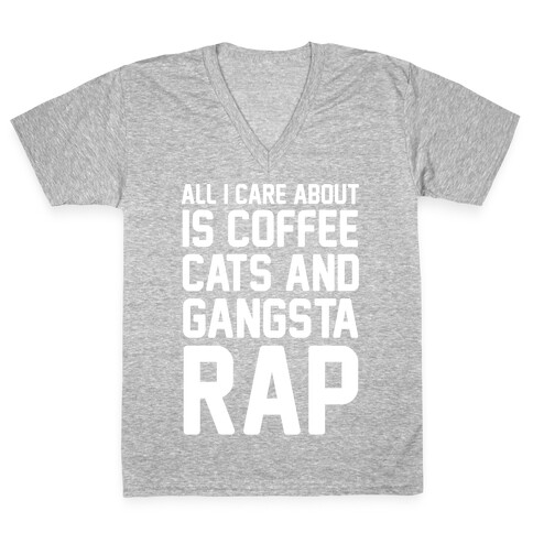 All I Care About Is Coffee, Cats & Gangsta Rap V-Neck Tee Shirt