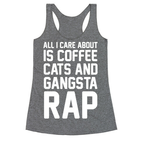 All I Care About Is Coffee, Cats & Gangsta Rap Racerback Tank Top