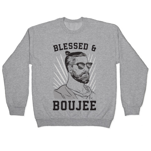 Blessed and Boujee  Pullover