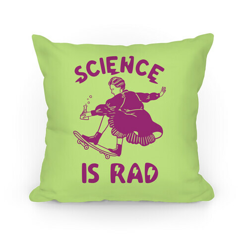 Science Is Rad (Marie Curie) Pillow