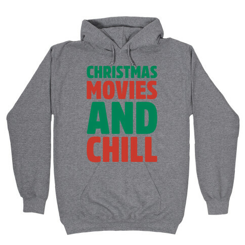 Christmas Movies and Chill Parody Hooded Sweatshirt