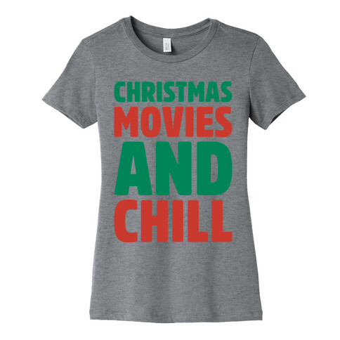 Christmas Movies and Chill Parody White Print Womens T-Shirt