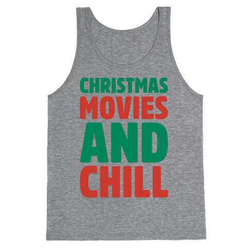 Christmas Movies and Chill Parody White Print Tank Top