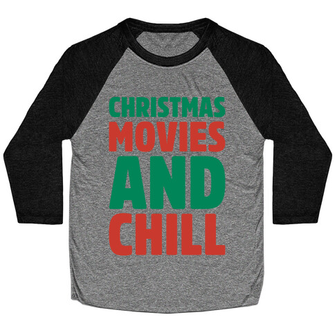 Christmas Movies and Chill Parody White Print Baseball Tee