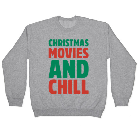 Christmas Movies and Chill Parody White Print Pullover