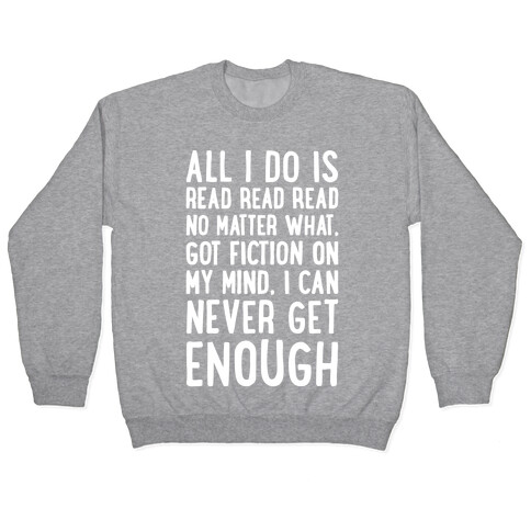 All I Do Is Read Read Read No Matter What Parody White Print Pullover