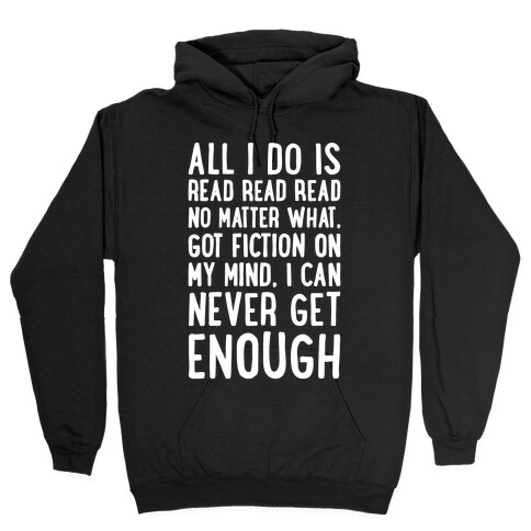 All I Do Is Read Read Read No Matter What Parody White Print Hooded Sweatshirt