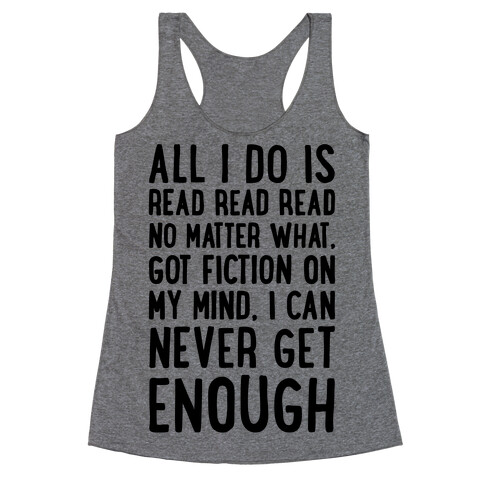 All I Do Is Read Read Read No Matter What Parody Racerback Tank Top