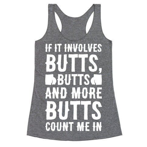 If It Involves Butts Count Me In White Print Racerback Tank Top