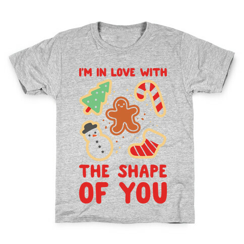I'm In Love With The Shape Of You (Christmas Cookies) Kids T-Shirt
