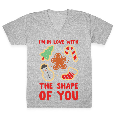 I'm In Love With The Shape Of You (Christmas Cookies) V-Neck Tee Shirt